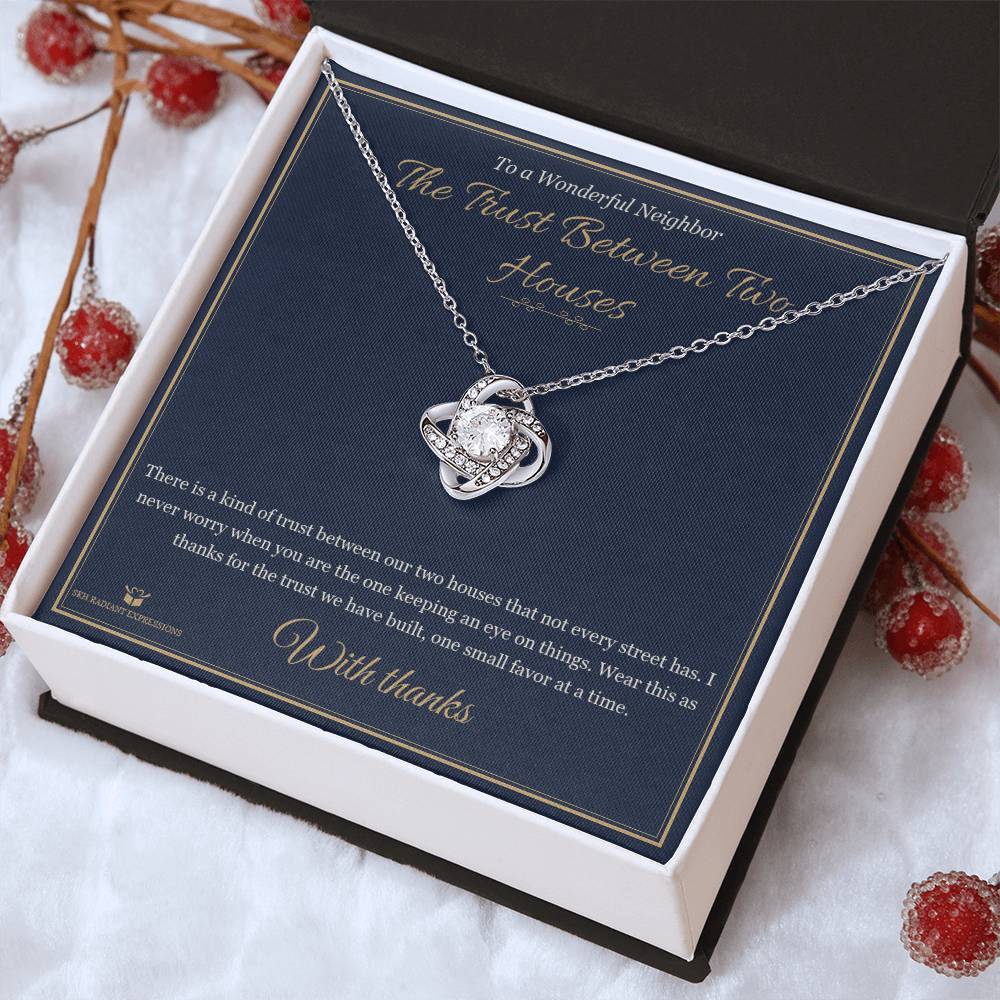 The Trust Between Two Houses - Love Knot Necklace for Neighbor