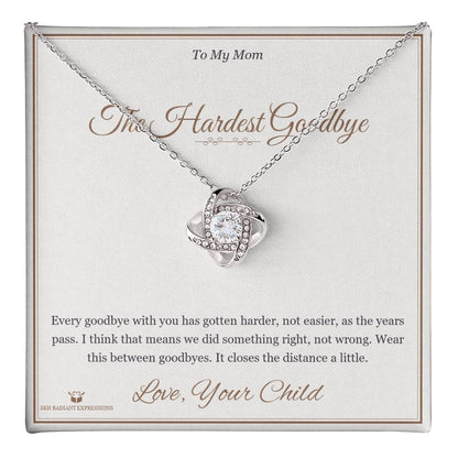 The Hardest Goodbye - Love Knot Necklace for Mom