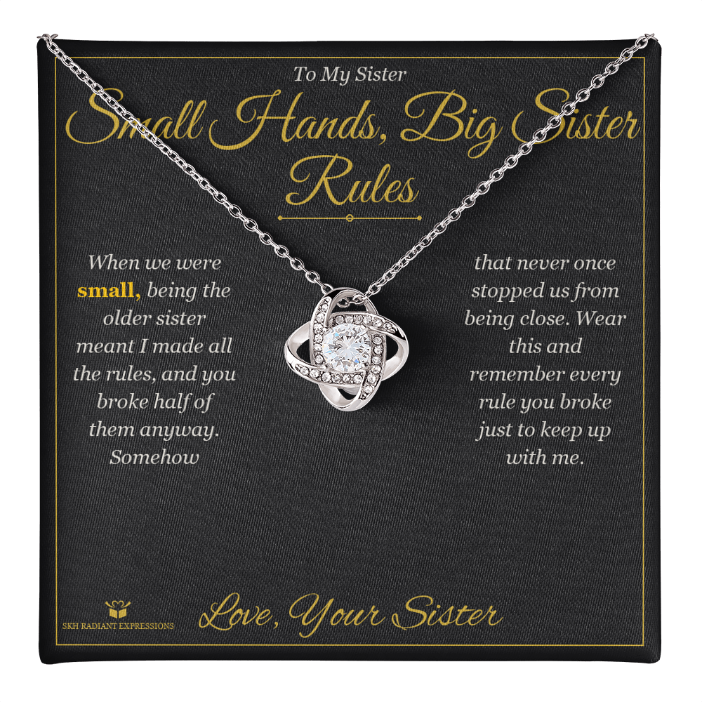 Small Hands, Big Sister Rules - Love Knot Necklace for Sister