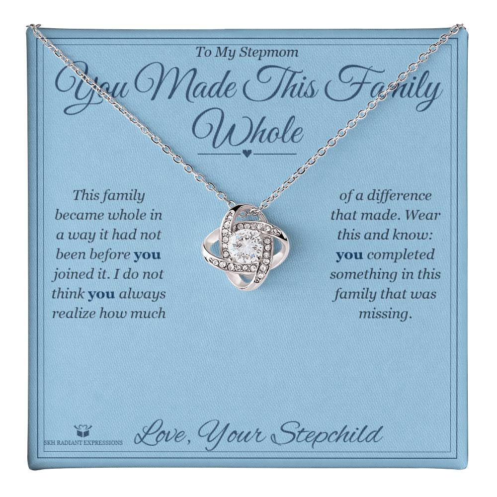 You Made This Family Whole - Love Knot Necklace for Stepmom
