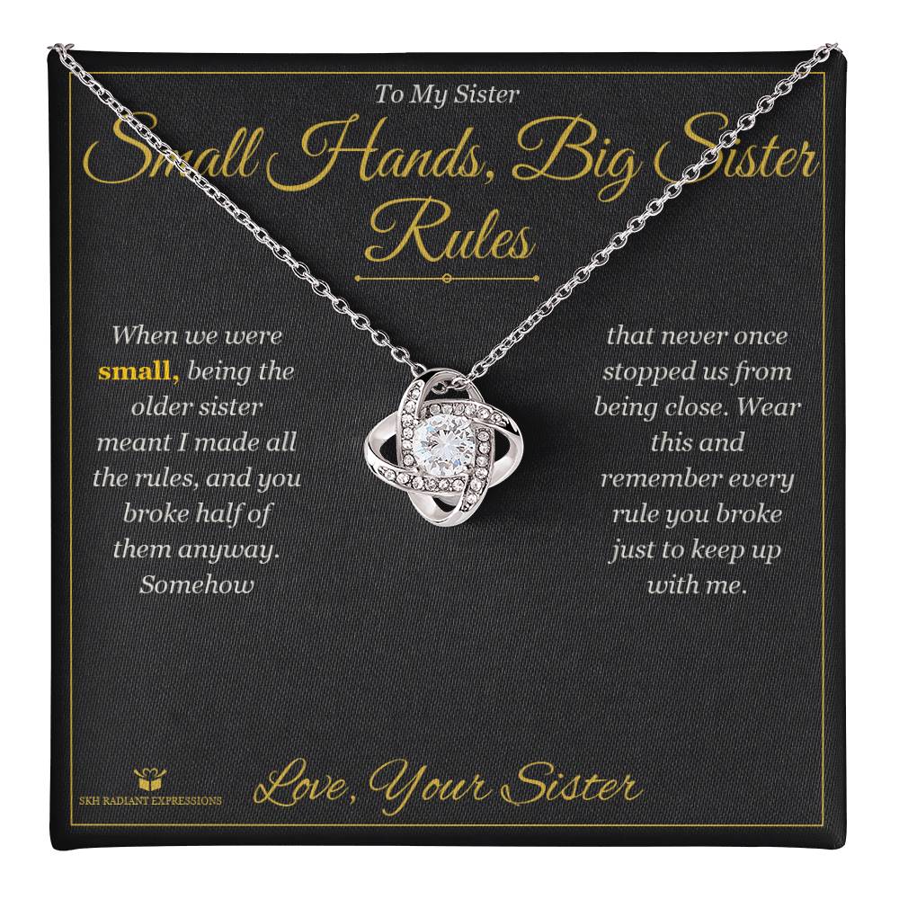Small Hands, Big Sister Rules - Love Knot Necklace for Sister