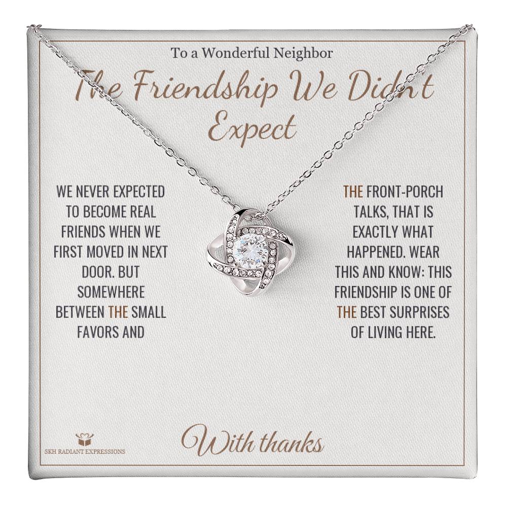 The Friendship We Didn't Expect - Love Knot Necklace for Neighbor
