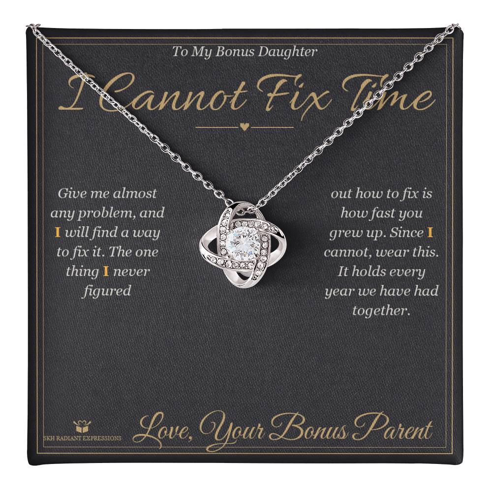 I Cannot Fix Time - Love Knot Necklace for Stepdaughter