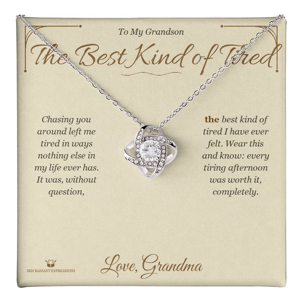 The Best Kind of Tired - Love Knot Necklace for Grandson