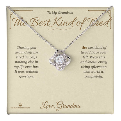 The Best Kind of Tired - Love Knot Necklace for Grandson