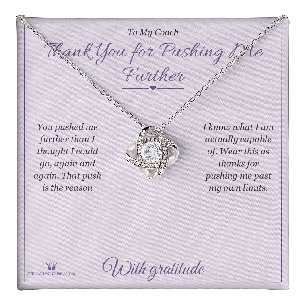 Thank You for Pushing Me Further - Love Knot Necklace for Coach