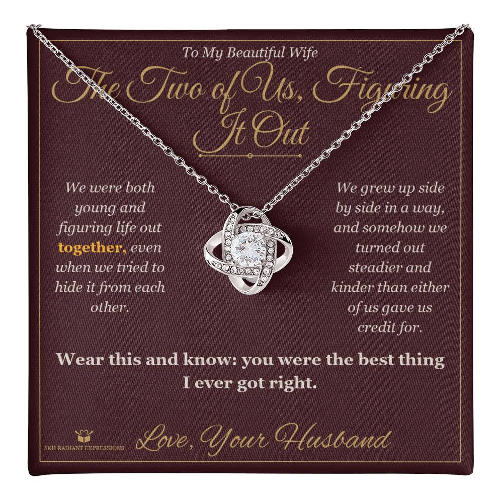 The Two of Us, Figuring It Out - Love Knot Necklace for Wife
