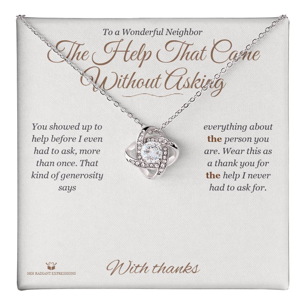 The Help That Came Without Asking - Love Knot Necklace for Neighbor