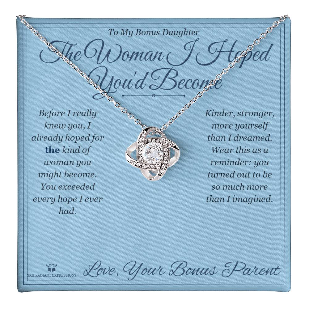 The Woman I Hoped You'd Become - Love Knot Necklace for Stepdaughter