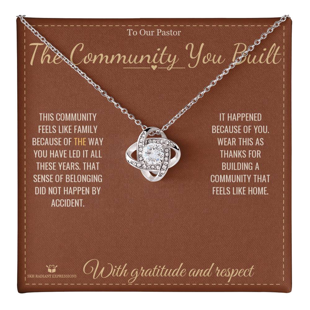 The Community You Built - Love Knot Necklace for Pastor
