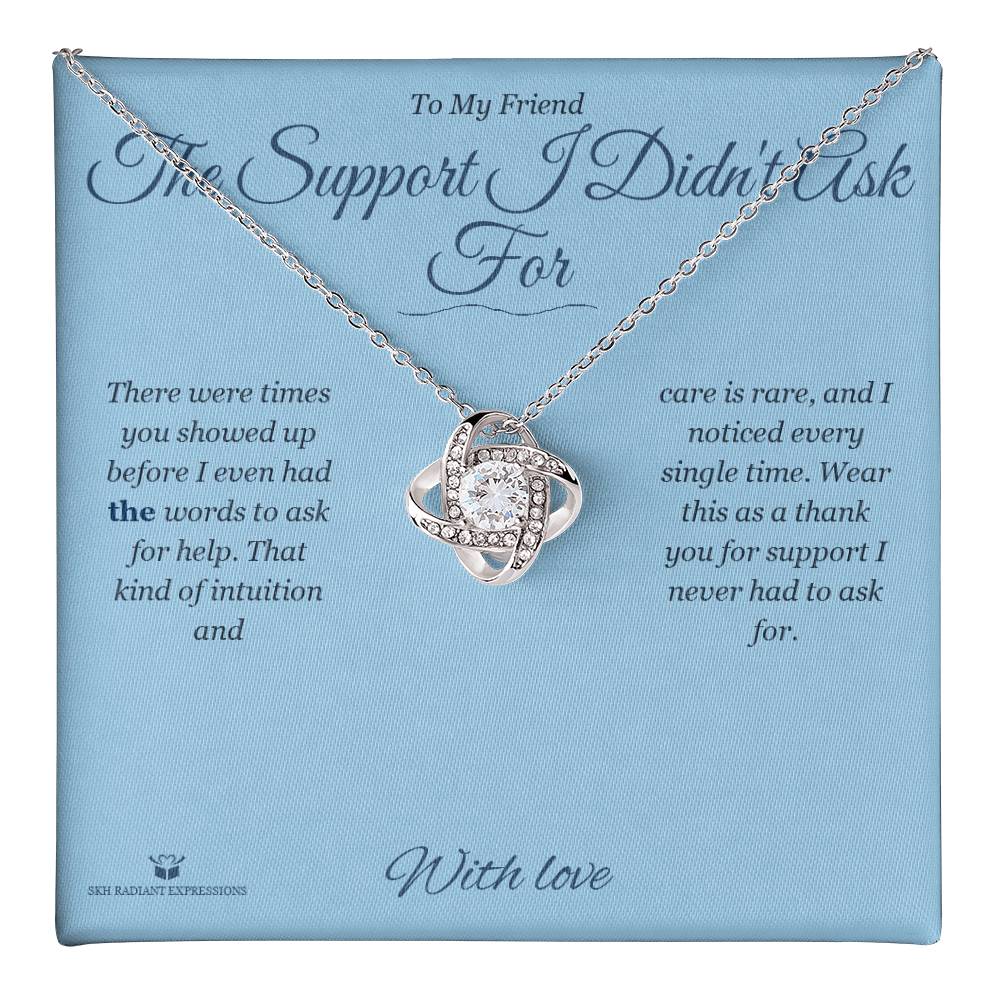 The Support I Didn't Ask For - Love Knot Necklace for Friend