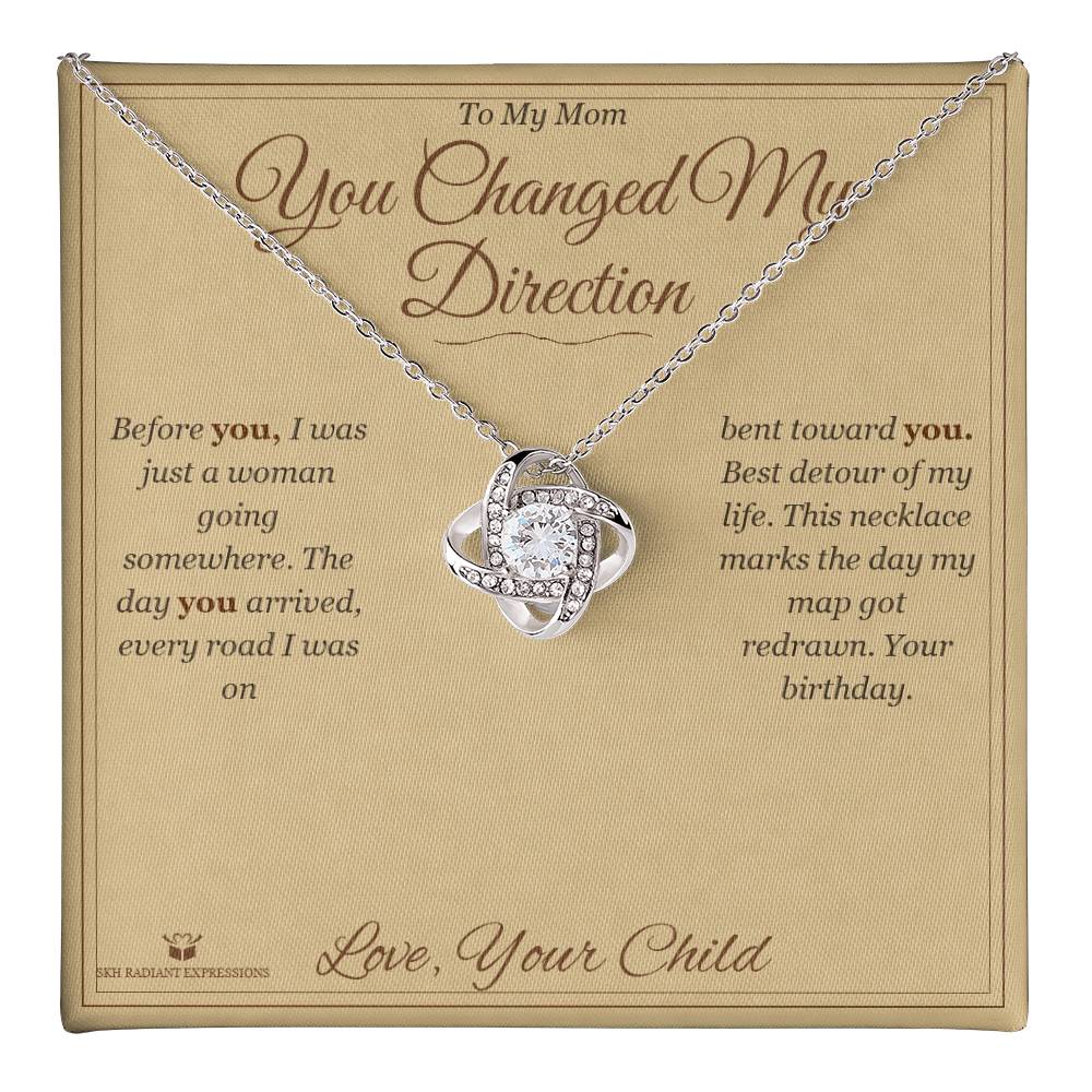You Changed My Direction - Love Knot Necklace for Mom