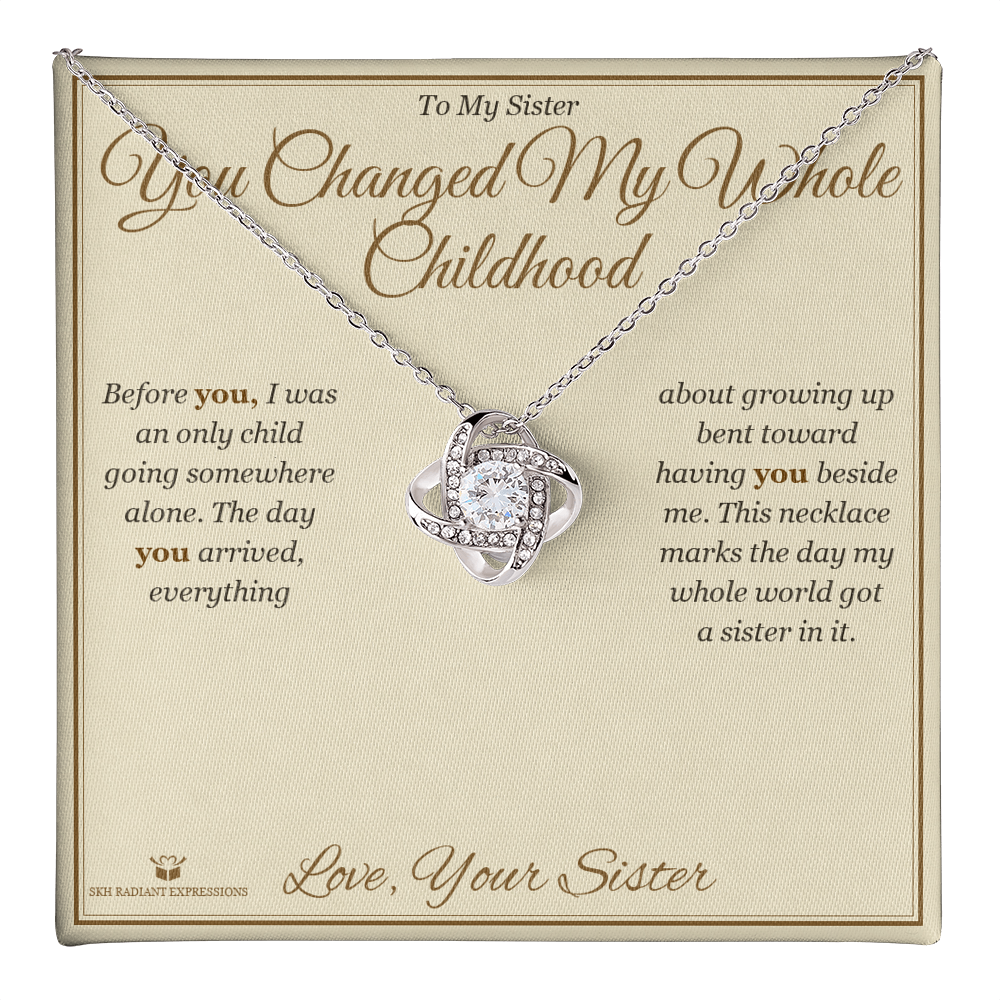 You Changed My Whole Childhood - Love Knot Necklace for Sister