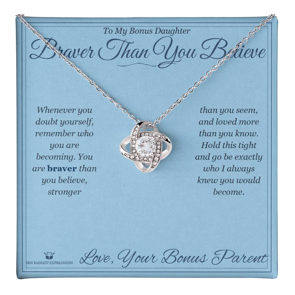 Braver Than You Believe - Love Knot Necklace for Stepdaughter