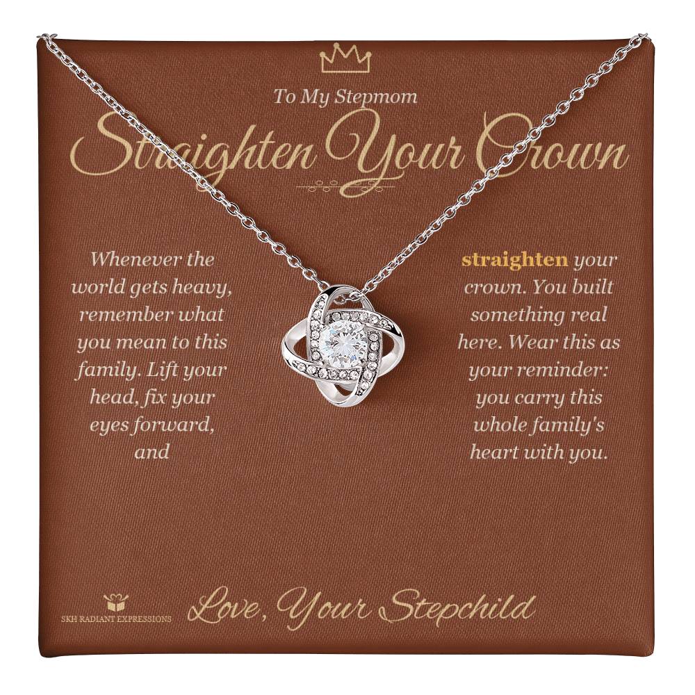 Straighten Your Crown - Love Knot Necklace for Stepmom