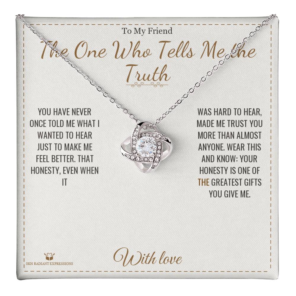 The One Who Tells Me the Truth - Love Knot Necklace for Friend