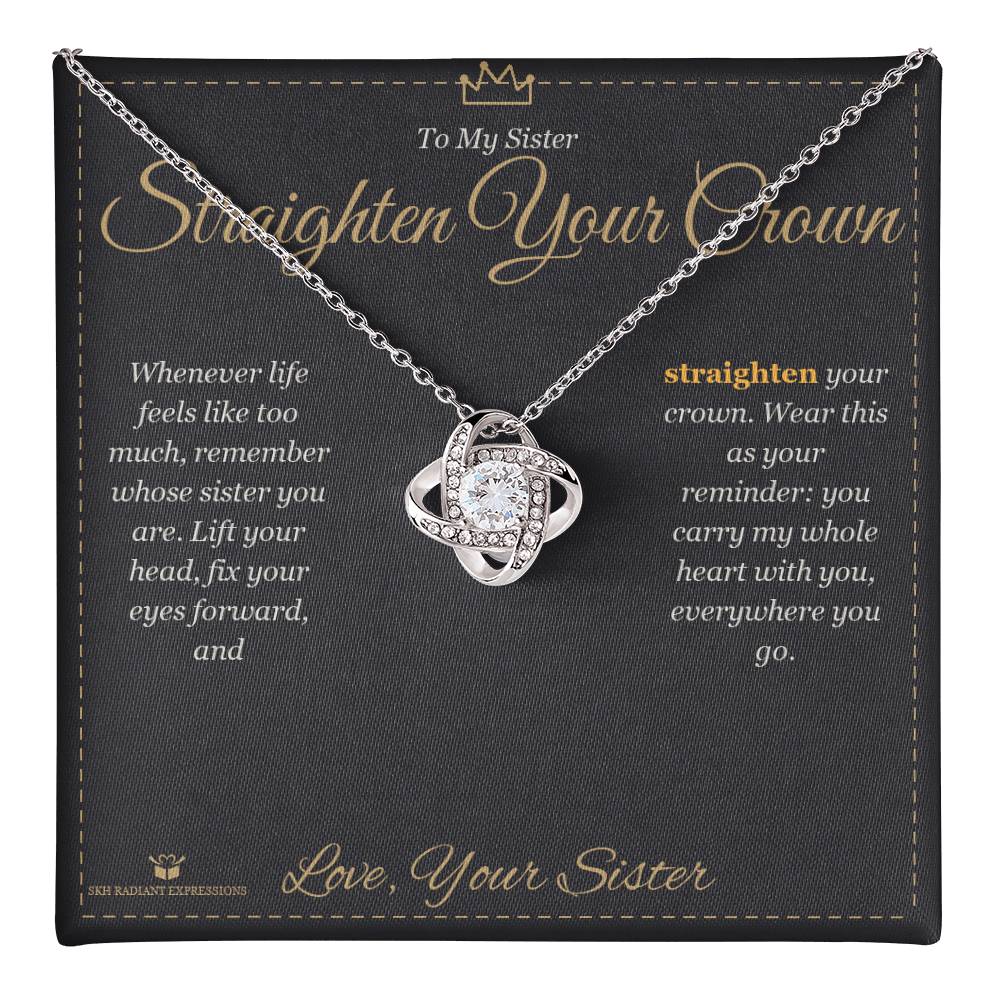 Straighten Your Crown - Love Knot Necklace for Sister