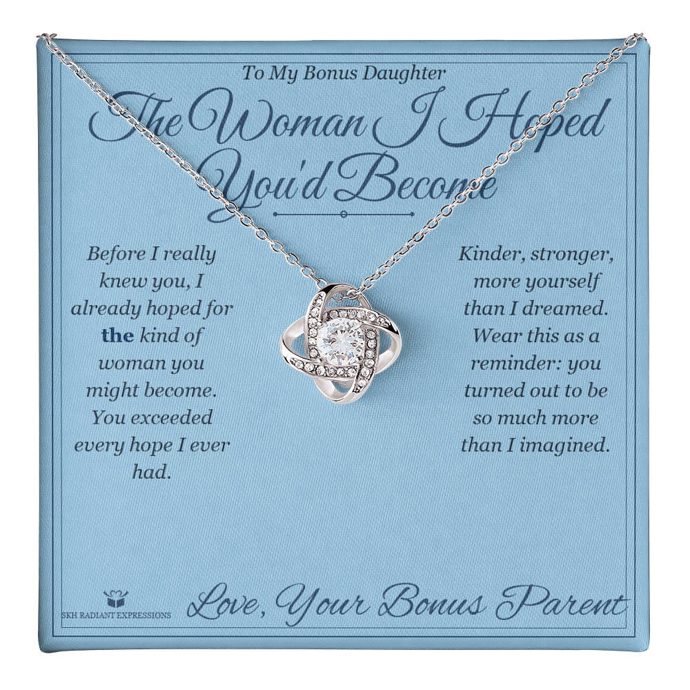 The Woman I Hoped You'd Become - Love Knot Necklace for Stepdaughter