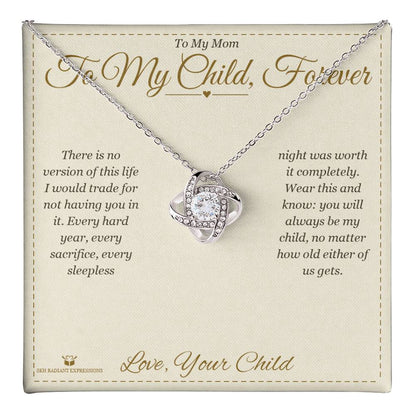 To My Child, Forever - Love Knot Necklace for Mom