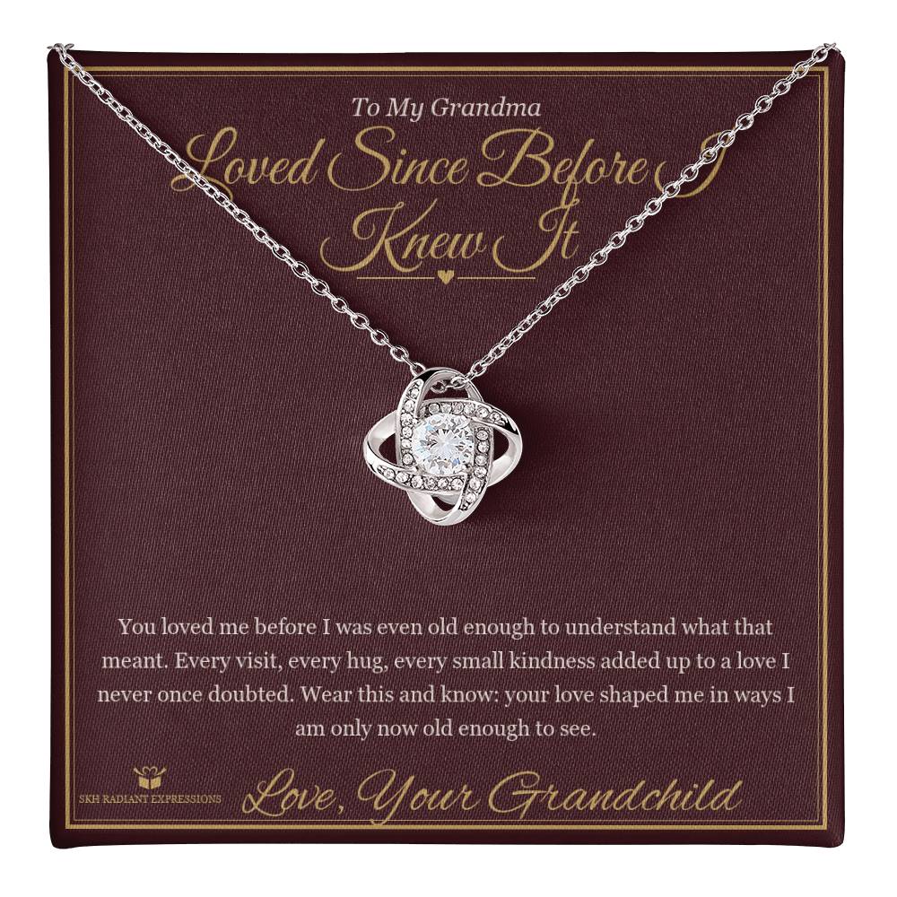 Loved Since Before I Knew It - Love Knot Necklace for Grandmother