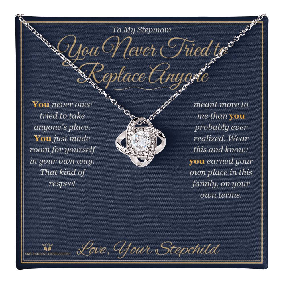 You Never Tried to Replace Anyone - Love Knot Necklace for Stepmom