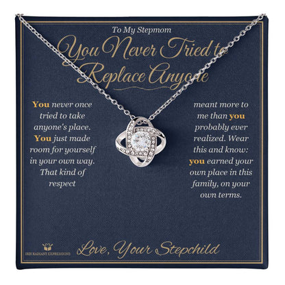 You Never Tried to Replace Anyone - Love Knot Necklace for Stepmom