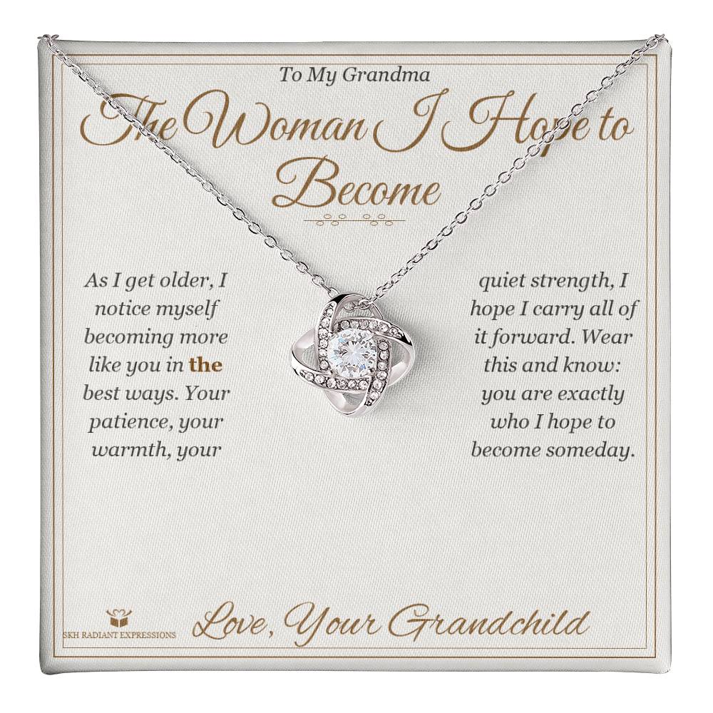 The Woman I Hope to Become - Love Knot Necklace for Grandmother
