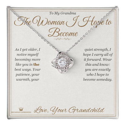 The Woman I Hope to Become - Love Knot Necklace for Grandmother