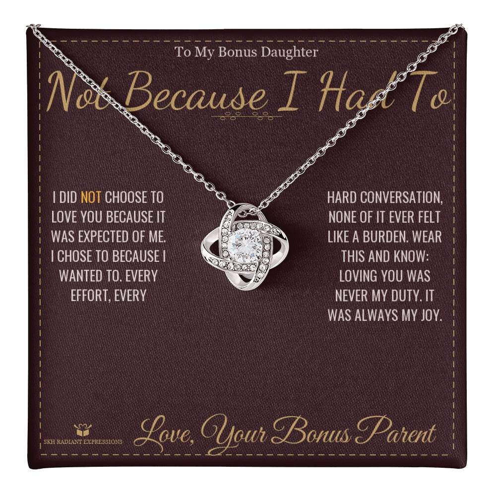 Not Because I Had To - Love Knot Necklace for Stepdaughter