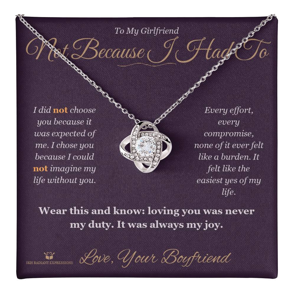 Not Because I Had To - Love Knot Necklace for Girlfriend