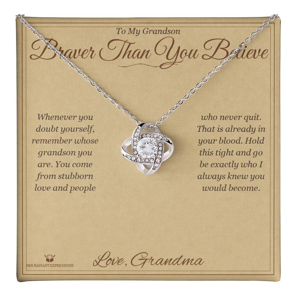 Braver Than You Believe - Love Knot Necklace for Grandson
