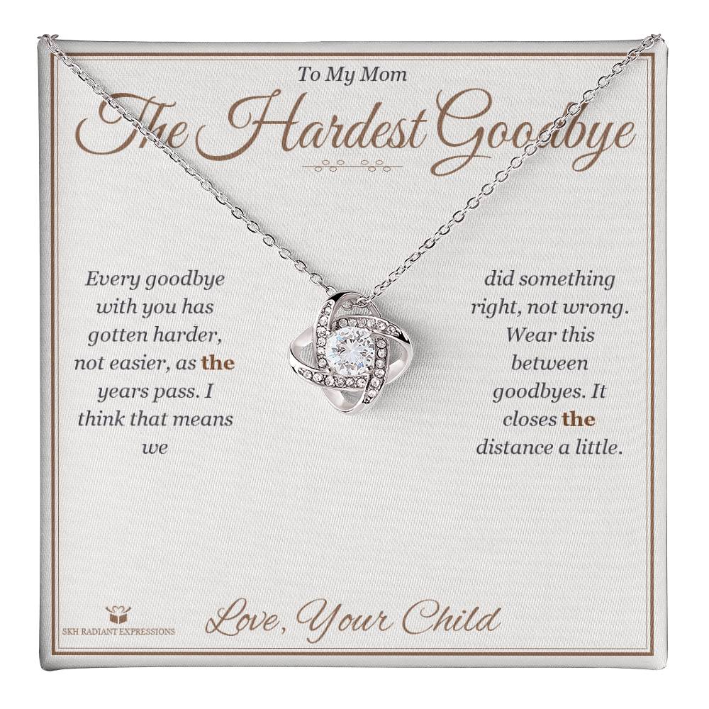 The Hardest Goodbye - Love Knot Necklace for Mom