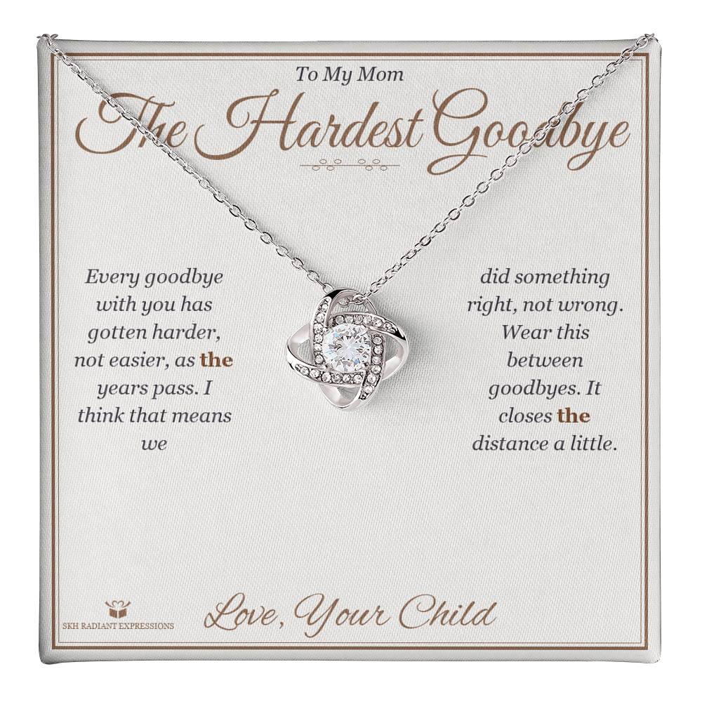 The Hardest Goodbye - Love Knot Necklace for Mom
