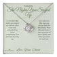 The Nights You Stayed Up - Love Knot Necklace for Mom