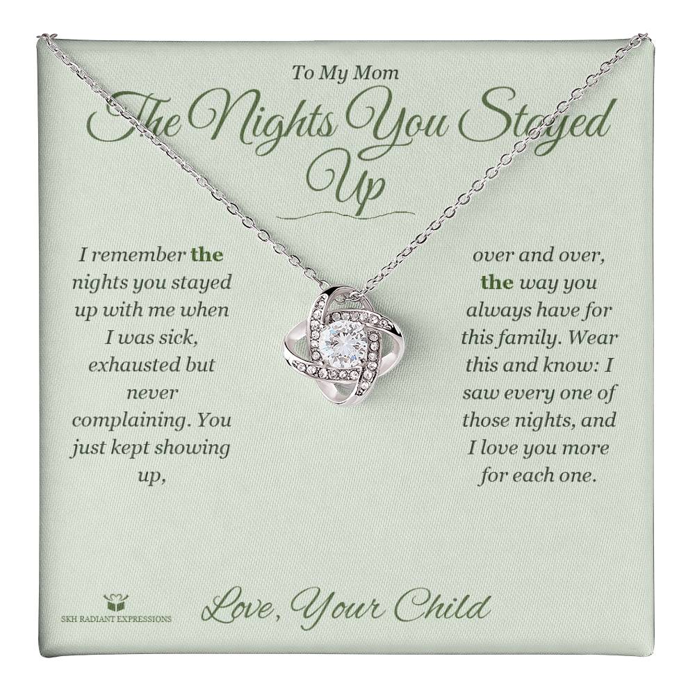 The Nights You Stayed Up - Love Knot Necklace for Mom