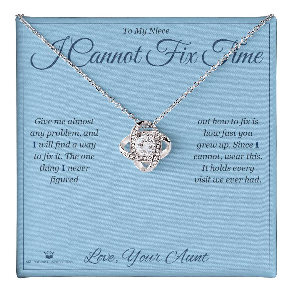 I Cannot Fix Time - Love Knot Necklace for Niece