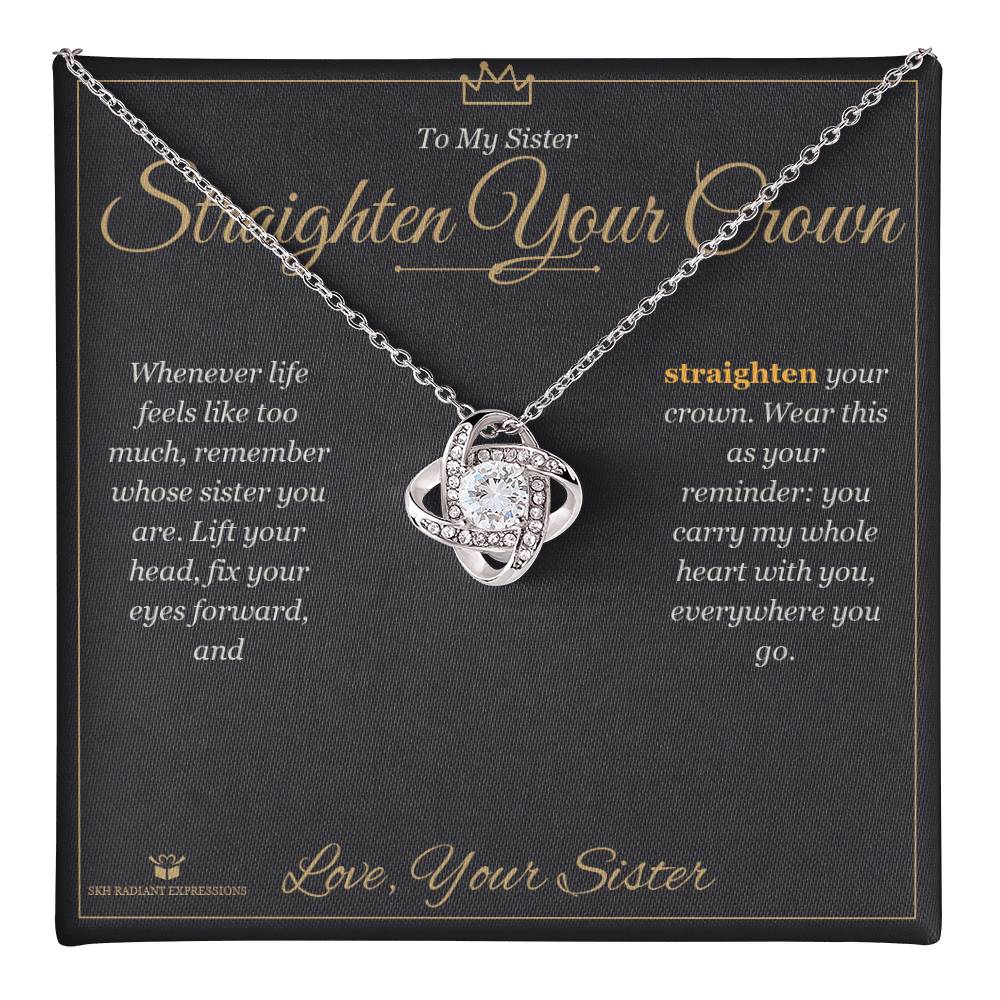 Straighten Your Crown - Love Knot Necklace for Sister