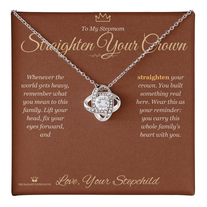 Straighten Your Crown - Love Knot Necklace for Stepmom