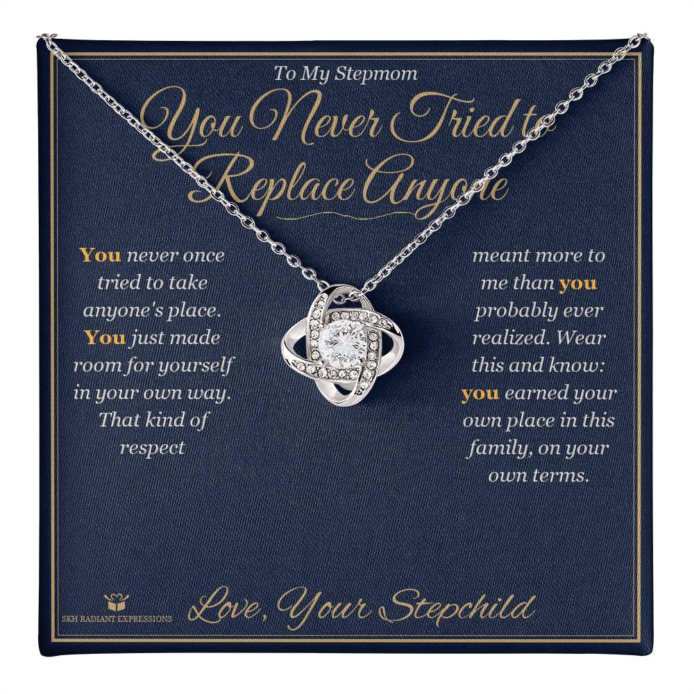 You Never Tried to Replace Anyone - Love Knot Necklace for Stepmom