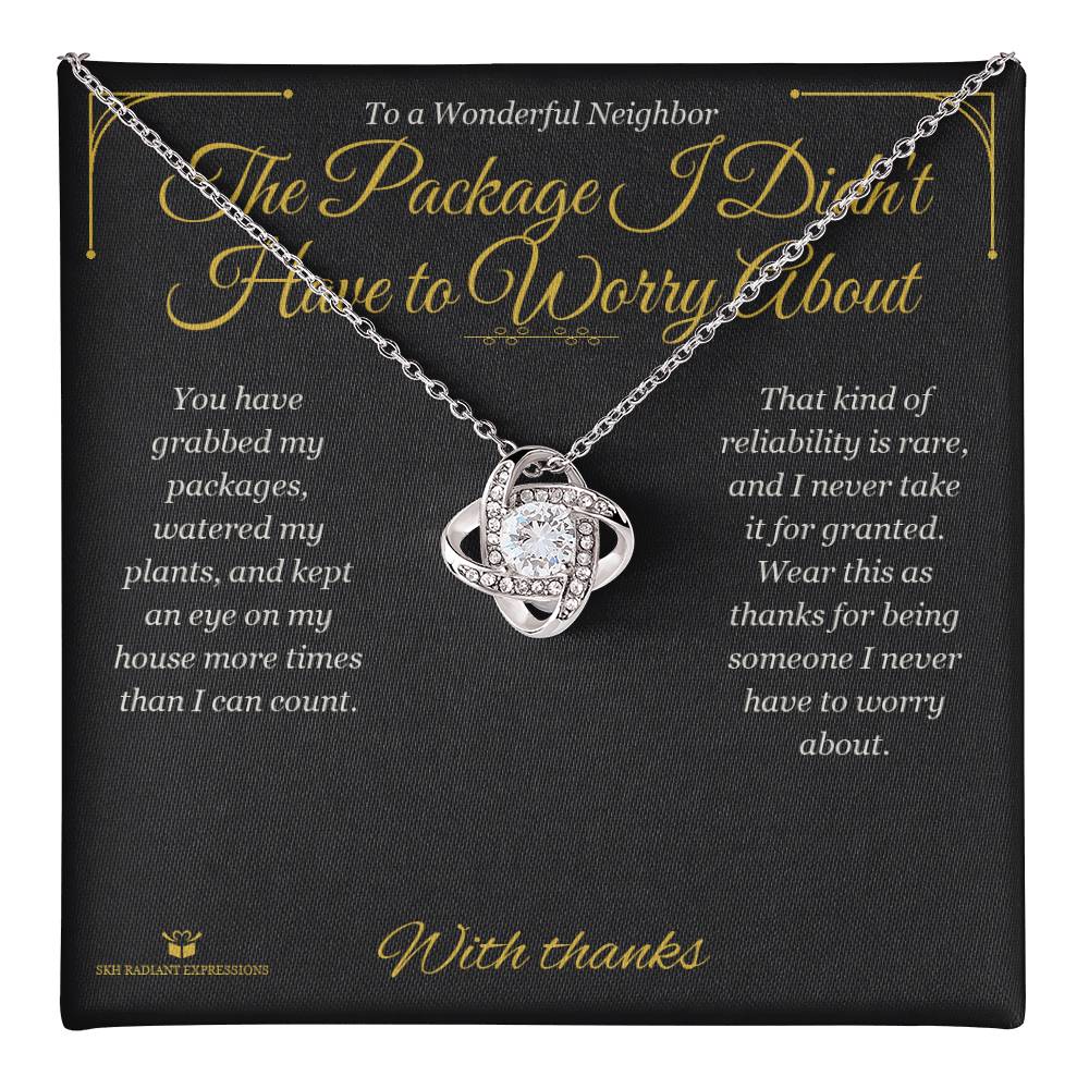 The Package I Didn't Have to Worry About - Love Knot Necklace for Neighbor