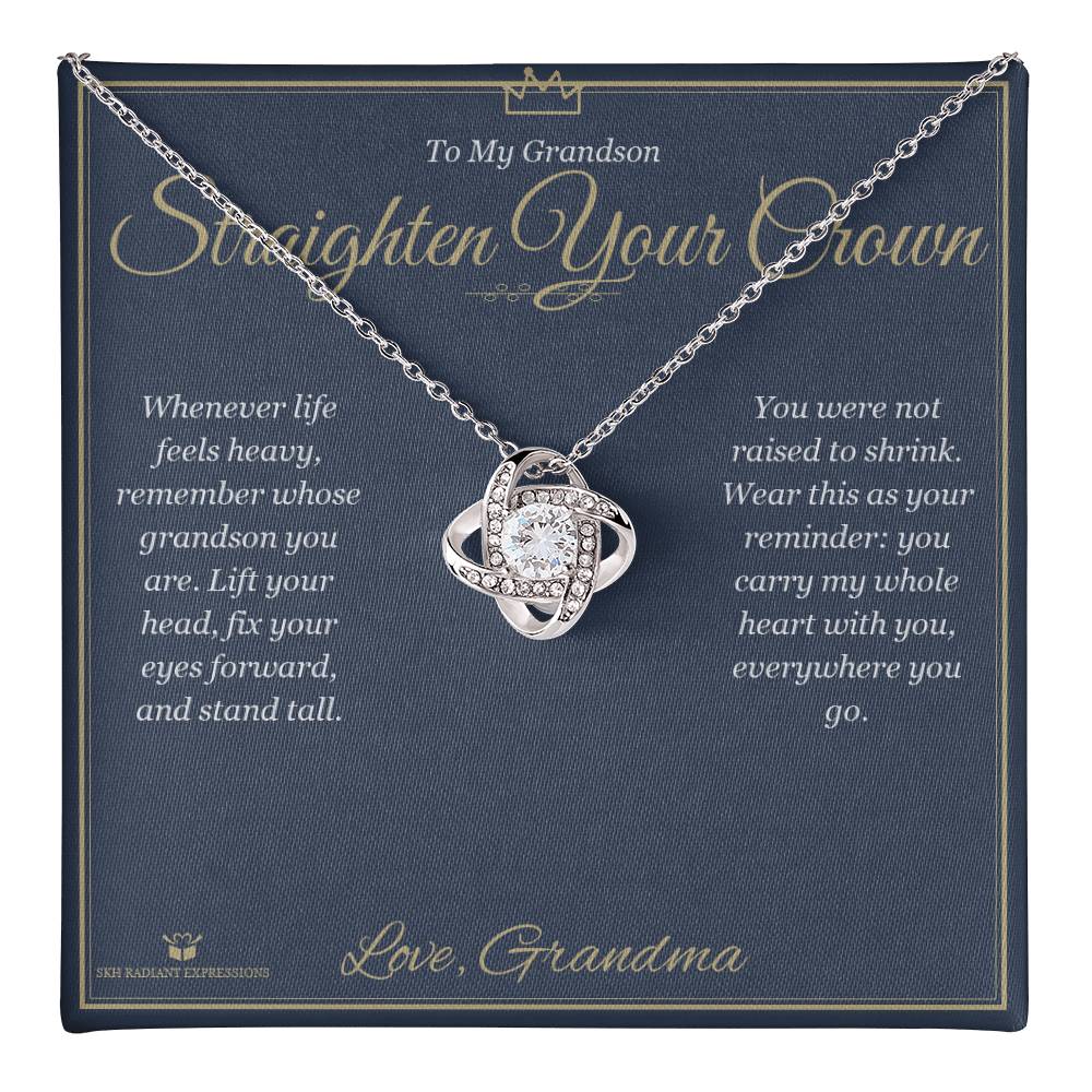 Straighten Your Crown - Love Knot Necklace for Grandson