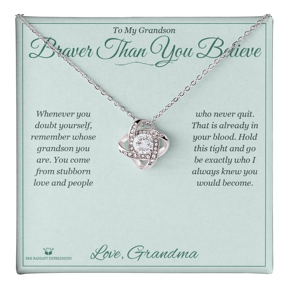 Braver Than You Believe - Love Knot Necklace for Grandson