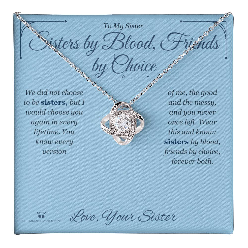 Sisters by Blood, Friends by Choice - Love Knot Necklace for Sister