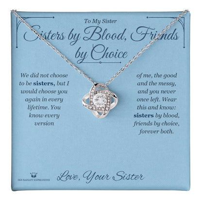 Sisters by Blood, Friends by Choice - Love Knot Necklace for Sister