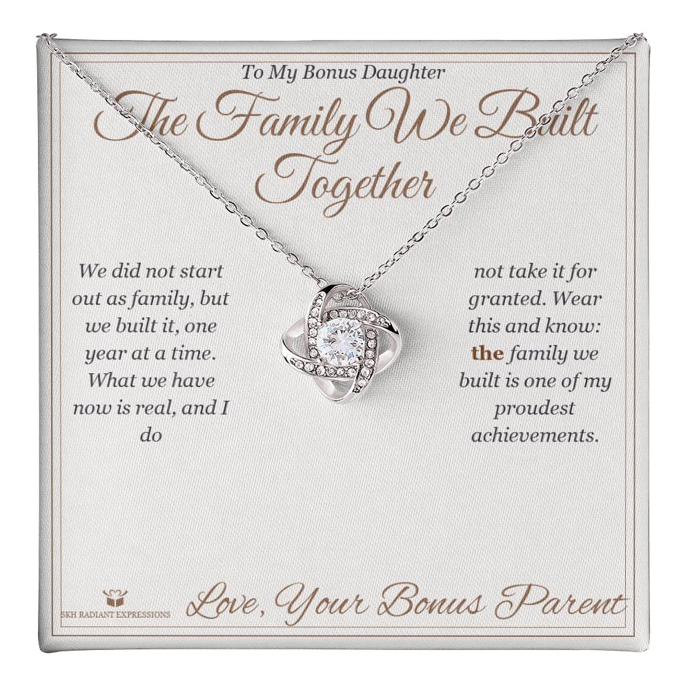 The Family We Built Together - Love Knot Necklace for Stepdaughter