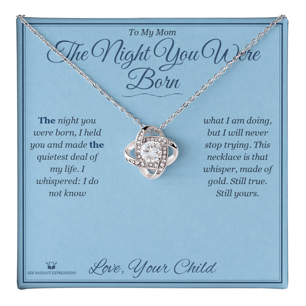 The Night You Were Born - Love Knot Necklace for Mom