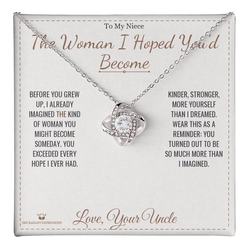 The Woman I Hoped You'd Become - Love Knot Necklace for Niece