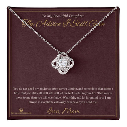 The Advice I Still Give - Love Knot Necklace for Daughter