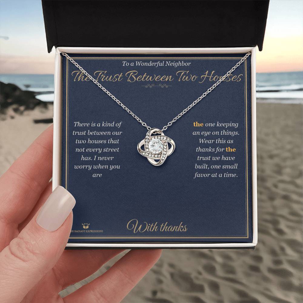 The Trust Between Two Houses - Love Knot Necklace for Neighbor - personalized keepsake gift from SKH Radiant Expressions