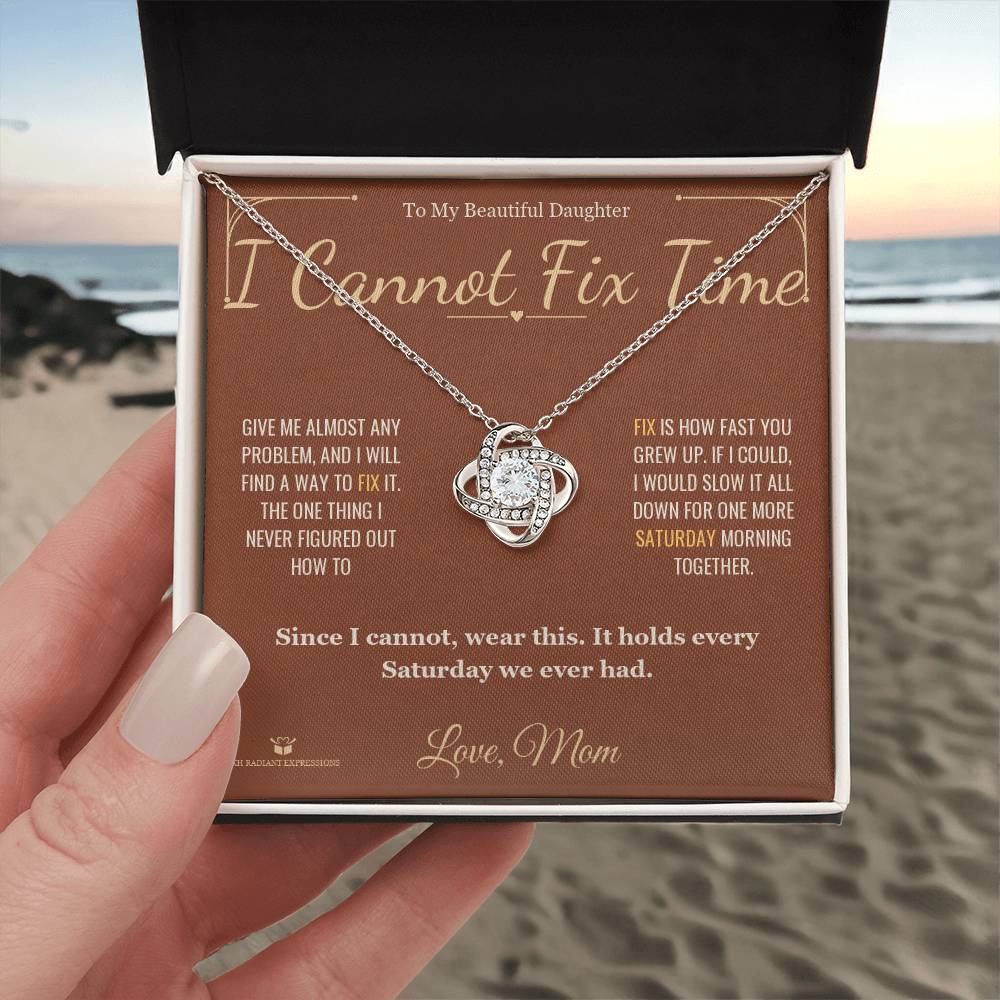 I Cannot Fix Time - Love Knot Necklace for Daughter - personalized keepsake gift from SKH Radiant Expressions